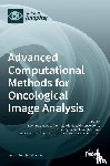  - Advanced Computational Methods for Oncological Image Analysis