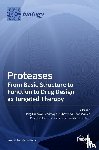  - Proteases-From Basic Structure to Function to Drug Design as Targeted Therapy
