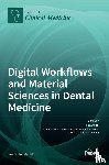  - Digital Workflows and Material Sciences in Dental Medicine