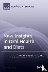  - New Insights in Oral Health and Diets