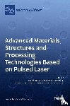  - Advanced Materials, Structures and Processing Technologies Based on Pulsed Laser