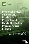 MART INEZ SU AREZ, S - Physicochemical, Sensory and Nutritional Properties of Foods Affected by Processing and Storage