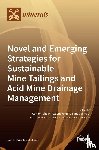 Tabelin, Carlito - Novel and Emerging Strategies for Sustainable Mine Tailings and Acid Mine Drainage Management