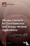  - Plasma-Catalysis for Environmental and Energy-Related Applications