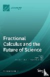 J. West, Bruce - Fractional Calculus and the Future of Science