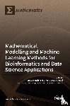 Bianchini, Monica - Modelling and Machine Learning Methods for Bioinformatics and Data Science Applications