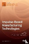 PSYK, VERENA - Impulse-Based Manufacturing Technologies