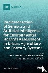 FUENTES, SIGFREDO - Implementation of Sensors and Artificial Intelligence for Environmental Hazards Assessment in Urban, Agriculture and Forestry Systems