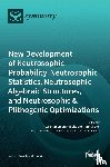  - New Development of Neutrosophic Probability, Neutrosophic Statistics, Neutrosophic Algebraic Structures, and Neutrosophic Plithogenic Optimizations