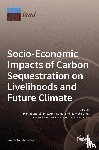 Pinto, Marina Cabral - Socio-Economic Impacts of Carbon Sequestration on Livelihoods and Future Climate