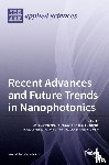 Antonietta Ferrara, Maria - Recent Advances and Future Trends in Nanophotonics
