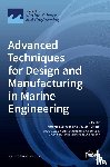 Mancuso, Antonio - Advanced Techniques for Design and Manufacturing in Marine Engineering