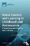  - Motor Control and Learning in Childhood and Adolescence