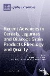 GABRIELA CODIN A, GE - Recent Advances in Cereals, Legumes and Oilseeds Grain Products Rheology and Quality