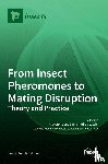 LUCCHI, ANDREA - From Insect Pheromones to Mating Disruption