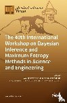 VON DER LINDEN, WOLF - The 40th International Workshop on Bayesian Inference and Maximum Entropy Methods in Science and Engineering