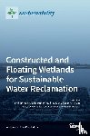  - Constructed and Floating Wetlands for SustainableWater Reclamation