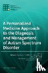 Frye, Richard E. - A Personalized Medicine Approach to the Diagnosis and Management of Autism Spectrum Disorder