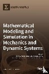 Luminita Scutaru, Maria - Mathematical Modeling and Simulation in Mechanics and Dynamic Systems