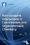  - Non-covalent Interactions in Coordination and Organometallic Chemistry