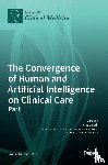  - The Convergence of Human and Artificial Intelligence on Clinical Care