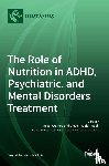GRANERO, ROSER - The Role of Nutrition in ADHD, Psychiatric, and Mental Disorders Treatment