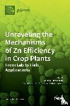 Hacisalihoglu, Gokhan - Unraveling the Mechanisms of Zn Efficiency in Crop Plants
