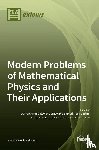  - Modern Problems of Mathematical Physics and Their Applications