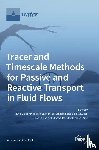 Deleersnijder, Eric - Tracer and Timescale Methods for Passive and Reactive Transport in Fluid Flows