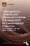  - Heterogeneous Catalysis and Advanced Oxidation Processes (AOP) for Environmental Protection (VOCs Oxidation, Air and Water Purification)