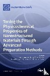  - Tuning the Physicochemical Properties of Nanostructured Materials through Advanced Preparation Methods