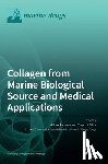 Rahman, Azizur - Collagen from Marine Biological Source and Medical Applications
