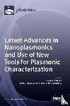 Barbillon, Grégory - Latest Advances in Nanoplasmonics and Use of New Tools for Plasmonic Characterization