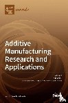 Ertas, Atila - Additive Manufacturing Research and Applications