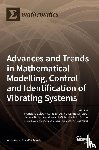 Beltran-Carbajal, Francisco - Advances and Trends in Mathematical Modelling, Control and Identification of Vibrating Systems