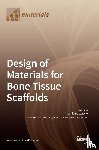 Boccaccio, Antonio - Design of Materials for Bone Tissue Scaffolds