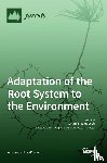 Montagnoli, Antonio - Adaptation of the Root System to the Environment