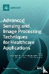Abolghasemi, Vahid - Advanced Sensing and Image Processing Techniques for Healthcare Applications