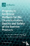  - Progress in Analytical Methods for the Characterization, Quality and Safety of the Beehive Products