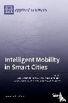 Rothkrantz, Leon - Intelligent Mobility in Smart Cities
