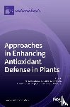 Fujita, Masayuki - Approaches in Enhancing Antioxidant Defense in Plants