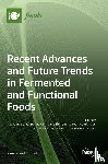 Patra, Jayanta Kumar - Recent Advances and Future Trends in Fermented and Functional Foods