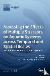Segurado, Pedro - Assessing the Effects of Multiple Stressors on Aquatic Systems across Temporal and Spatial Scales