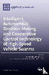 Zhang, Dong - Intelligent Autonomous Decision-Making and Cooperative Control Technology of High-Speed Vehicle Swarms