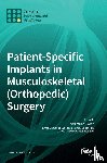 Rudert, Maximilian - Patient-Specific Implants in Musculoskeletal (Orthopedic) Surgery