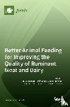 Delgado-Pertíñez, Manuel - Better Animal Feeding for Improving the Quality of Ruminant Meat and Dairy