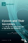 Spetea, Mariana - Opioids and Their Receptors
