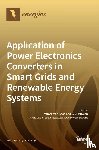  - Application of Power Electronics Converters in Smart Grids and Renewable Energy Systems
