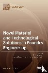 Wróbel, Tomasz - Novel Material and Technological Solutions in Foundry Engineering