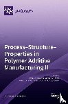 Sing, Swee Leong - Process-Structure-Properties in Polymer Additive Manufacturing II